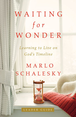 Waiting for Wonder Leader Guide: Learning to Live on God's Timeline,Used