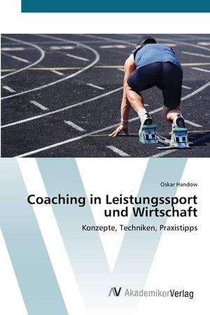Coaching in Leistungssport und Wirtschaft: Konzepte, Techniken, Praxistipps (German Edition),Used