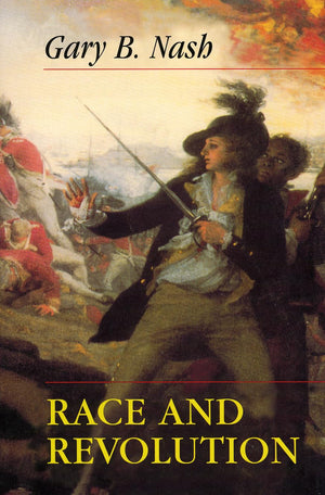 Race And Revolution (Merrill Jenson Lectures In Constitutional Studies)