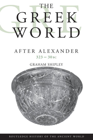 The Greek World After Alexander 32330 BC (The Routledge History of the Ancient World),Used