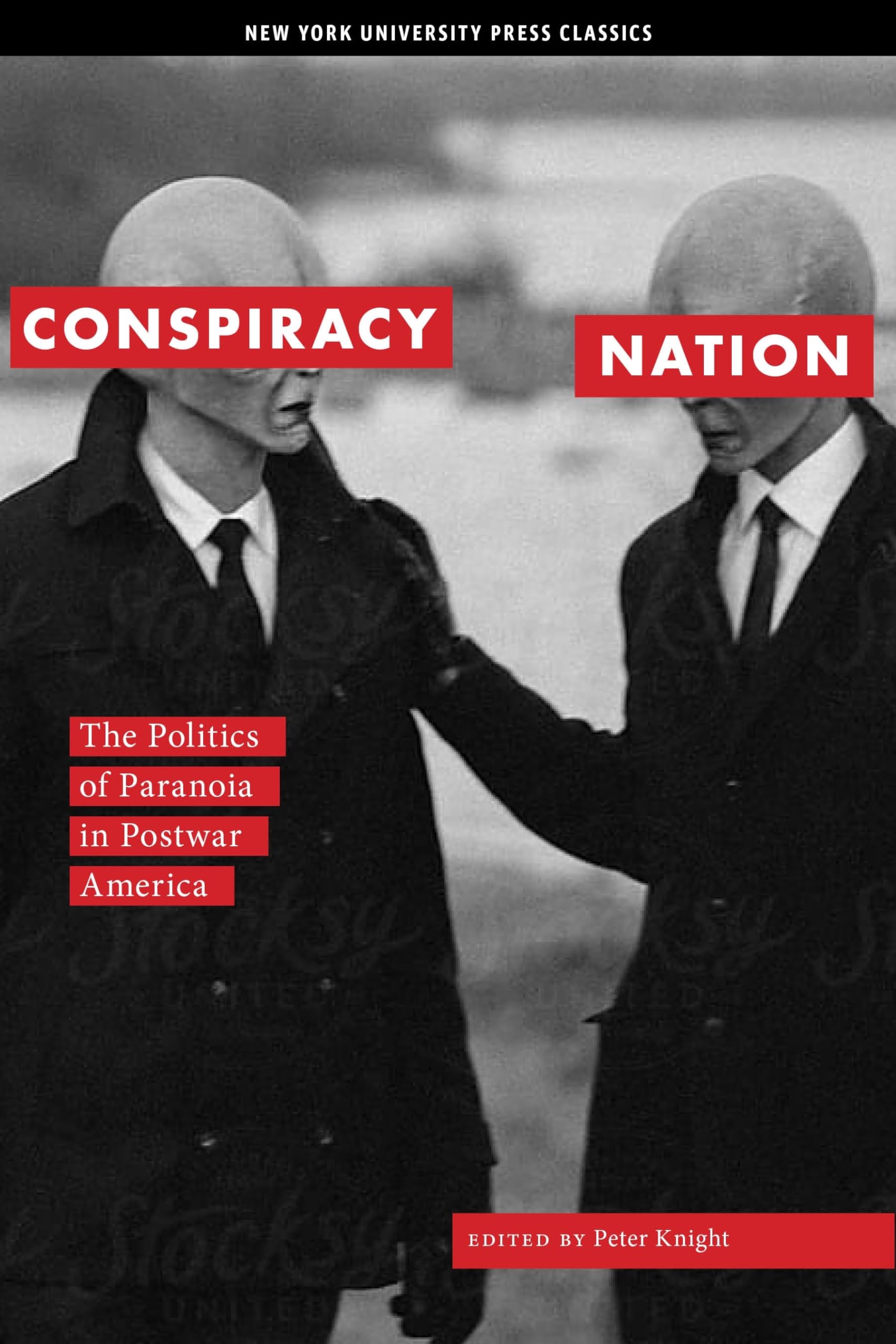 Conspiracy Nation: The Politics Of Paranoia In Postwar America,New