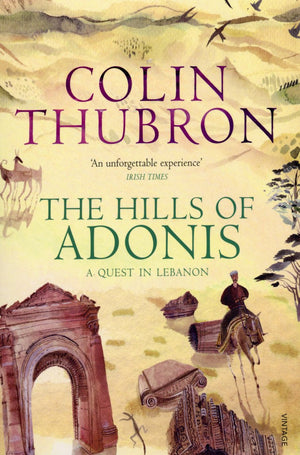The Hills of Adonis: A Quest in Lebanon,Used