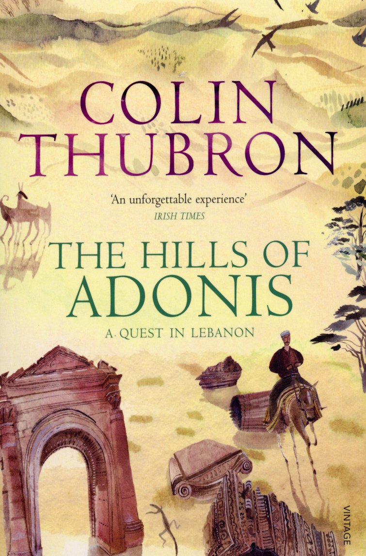The Hills of Adonis: A Quest in Lebanon,Used