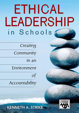 Ethical Leadership in Schools: Creating Community in an Environment of Accountability (Leadership for Learning Series),Used