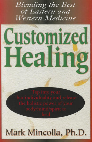 Customized Healing: Blending the Best of Eastern and Western Medicine,Used
