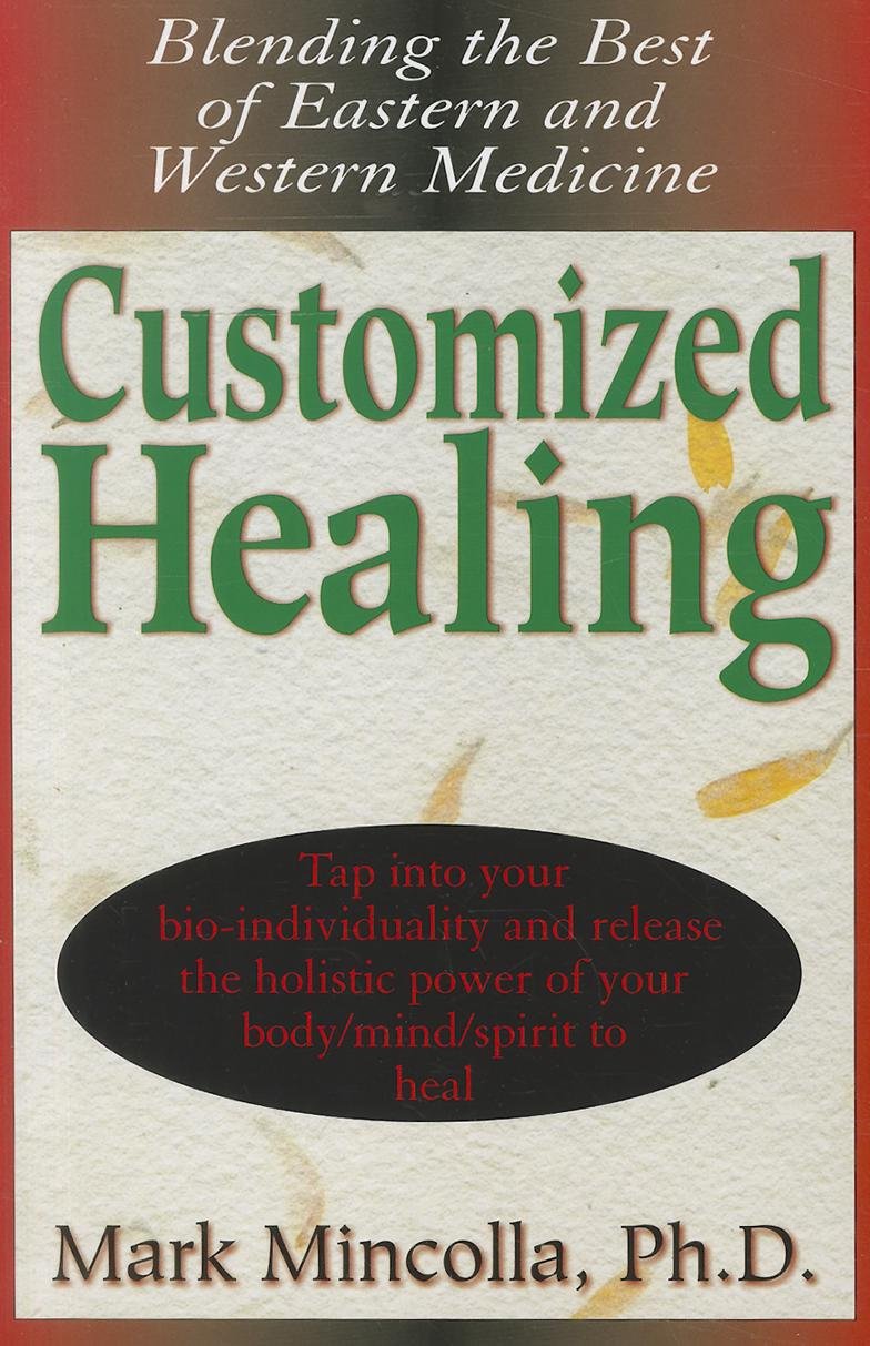Customized Healing: Blending the Best of Eastern and Western Medicine,Used