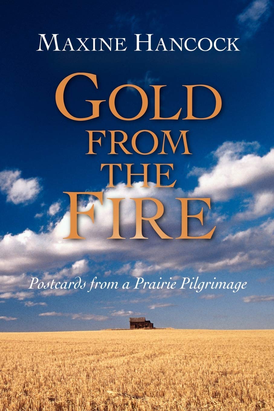 Gold from the Fire: Postcards from a Prairie Pilgrimage,Used