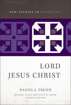 Lord Jesus Christ (New Studies in Dogmatics),New