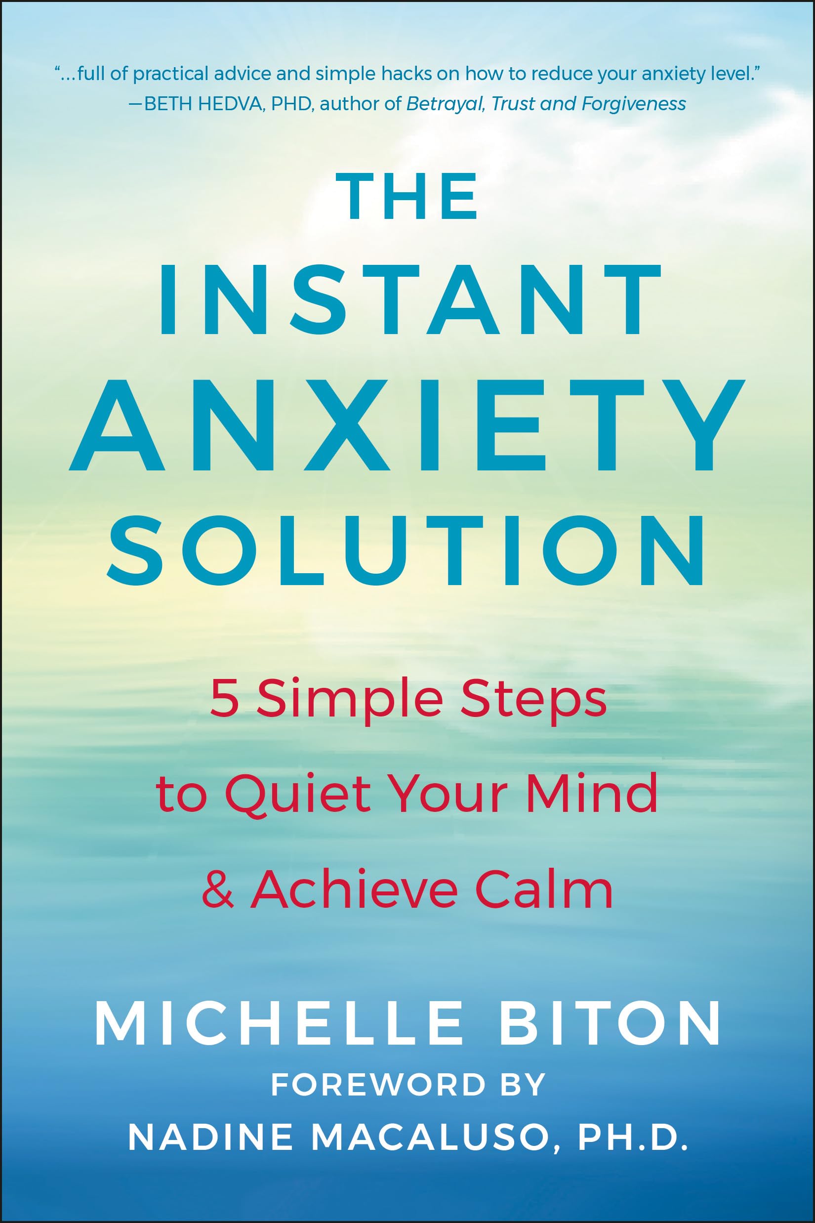 The Instant Anxiety Solution: 5 Simple Steps To Quiet Your Mind & Achieve Calm,New