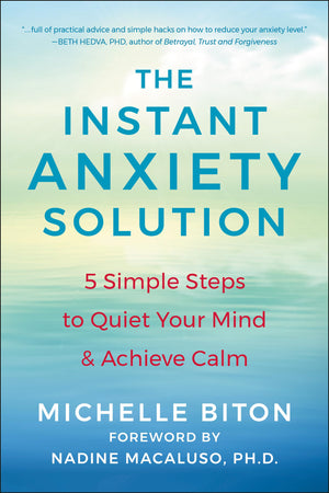 The Instant Anxiety Solution: 5 Simple Steps To Quiet Your Mind & Achieve Calm,Used