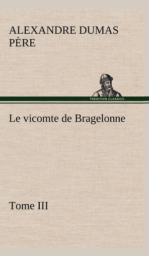 Le vicomte de Bragelonne, Tome III. (French Edition),Used