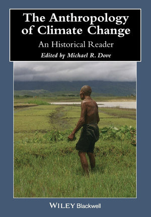The Anthropology of Climate Change: An Historical Reader,Used