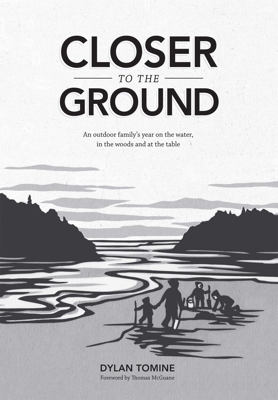 Closer to the Ground: An outdoor family's year on the water, in the woods and at the table,Used