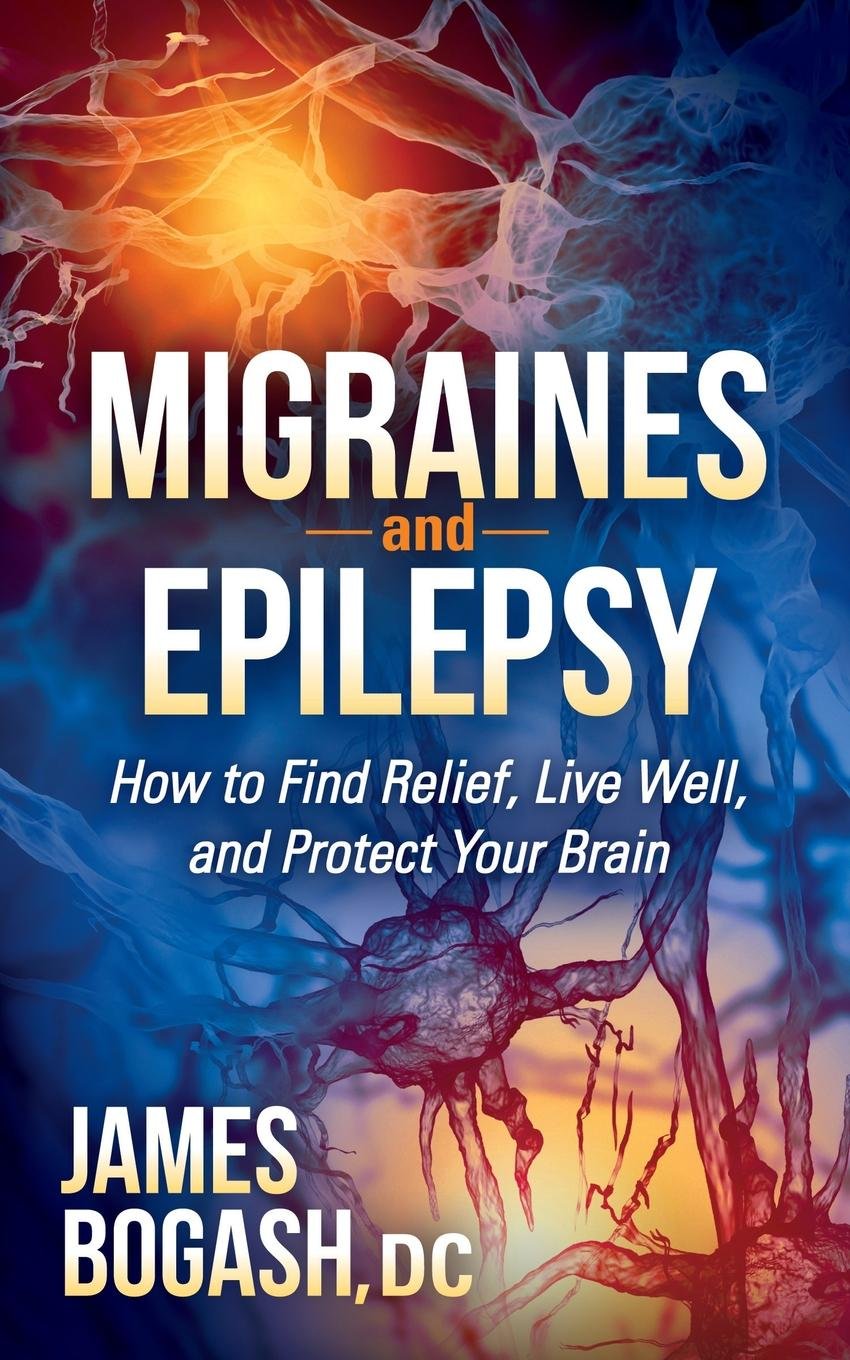Migraines and Epilepsy: How to Find Relief, Live Well, and Protect Your Brain,Used
