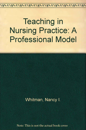 Teaching in nursing practice: A professional model,Used