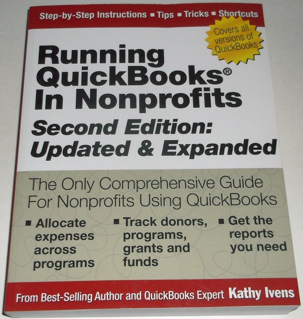 Running QuickBooks in Nonprofits: 2nd Edition: The Only Comprehensive Guide for Nonprofits Using QuickBooks,Used