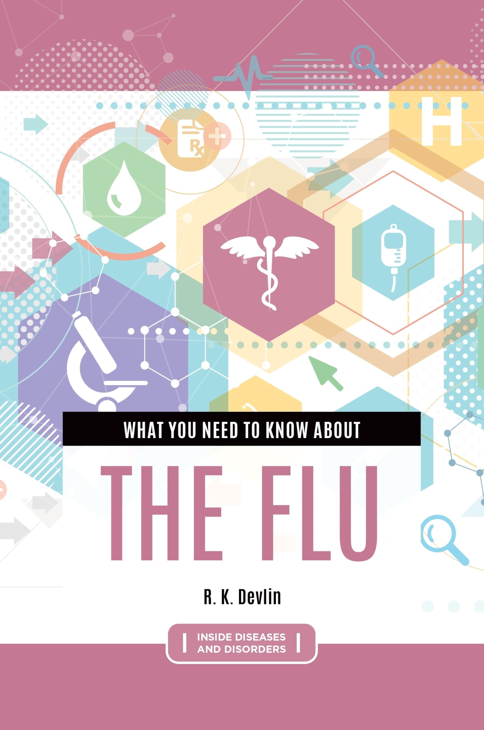 What You Need to Know about the Flu (Inside Diseases and Disorders),Used