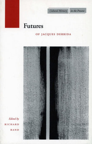 Futures: Of Jacques Derrida (Cultural Memory In The Present),Used