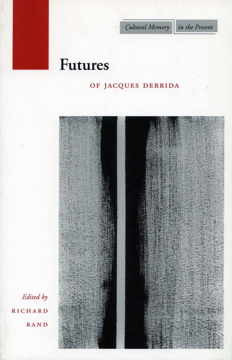 Futures: Of Jacques Derrida (Cultural Memory In The Present),Used