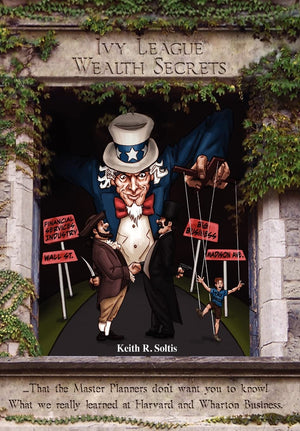 Ivy League Wealth Secrets: That The Master Planners Don'T Want You To Know!,Used