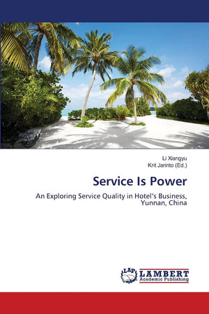 Service Is Power: An Exploring Service Quality in Hotels Business, Yunnan, China,Used