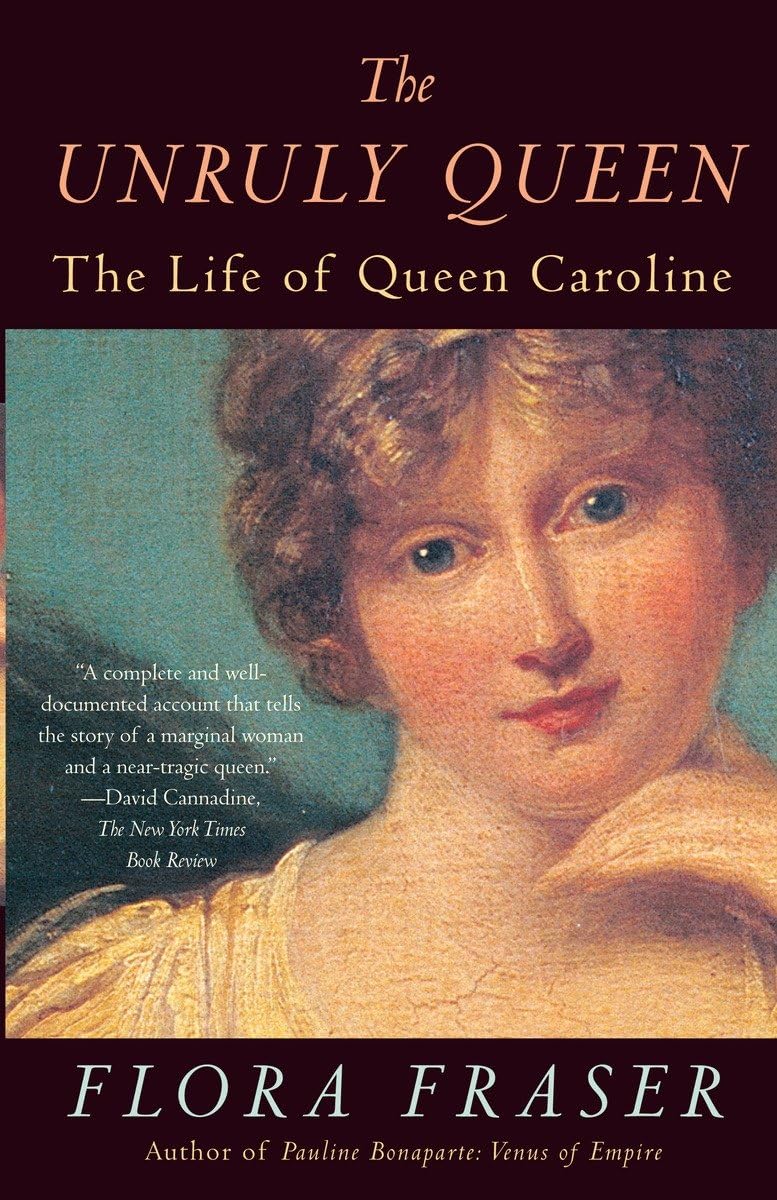The Unruly Queen: The Life of Queen Caroline,Used