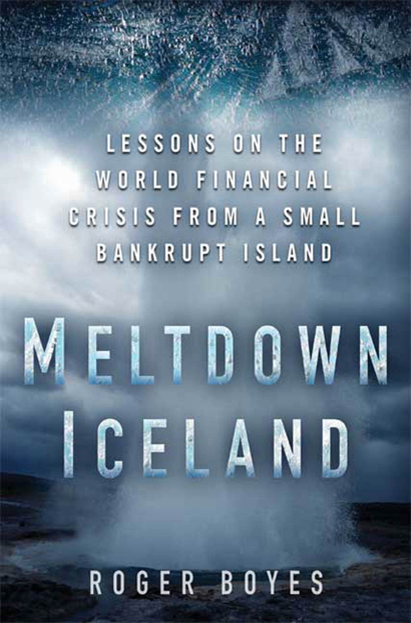 Meltdown Iceland: Lessons on the World Financial Crisis from a Small Bankrupt Island,Used