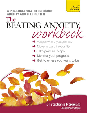 The Beating Anxiety Workbook (Teach Yourself)