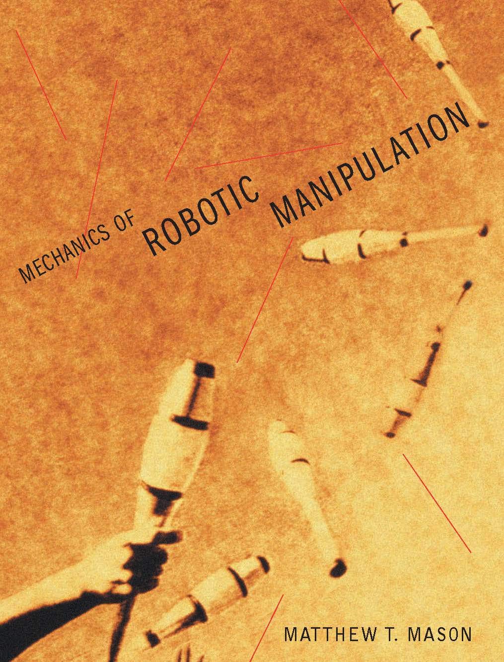 Mechanics of Robotic Manipulation (Intelligent Robotics and Autonomous Agents),Used