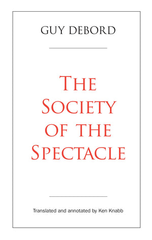 The Society Of The Spectacle: Annotated Edition-new,New