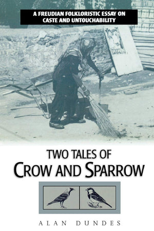 Two Tales of Crow and Sparrow: A Freudian Folkloristic Essay on Caste and Untouchability,Used