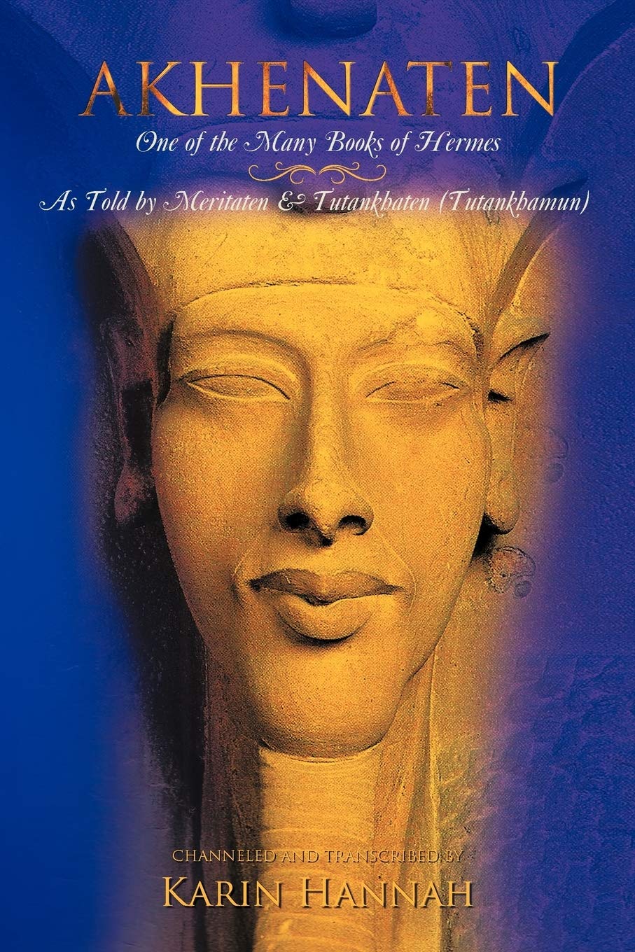 Akhenaten  One of the Many Books of Hermes: As Told by Meritaten and Tutankhaten (Tutankhamun),Used