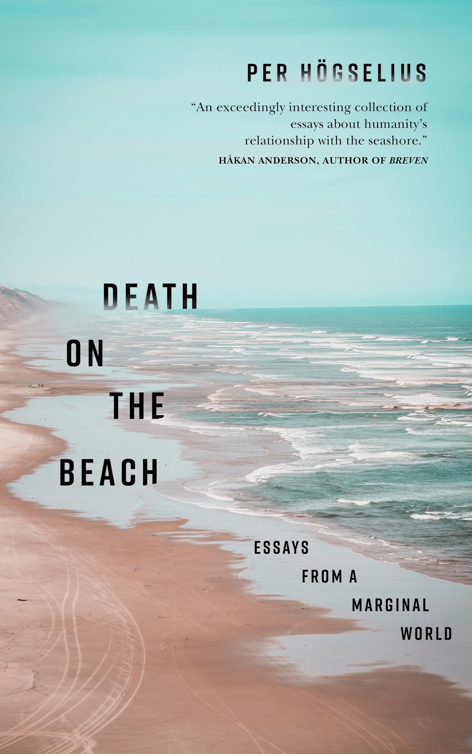 Death on the Beach: Essays from a Marginal World,New
