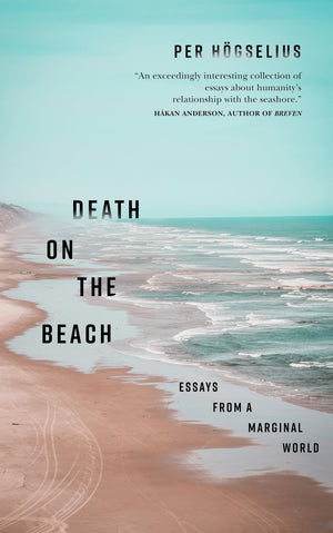 Death on the Beach: Essays from a Marginal World,New