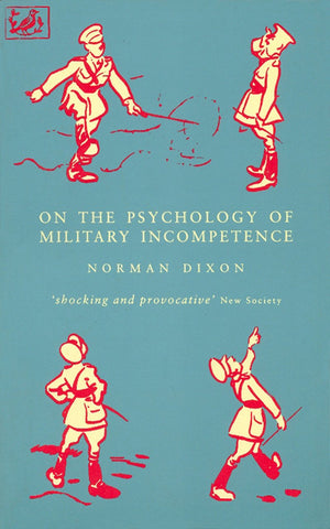 On The Psychology Of Military Incompetence,New