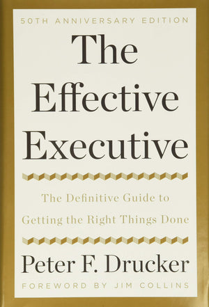 The Effective Executive: The Definitive Guide to Getting the Right Things Done,Used