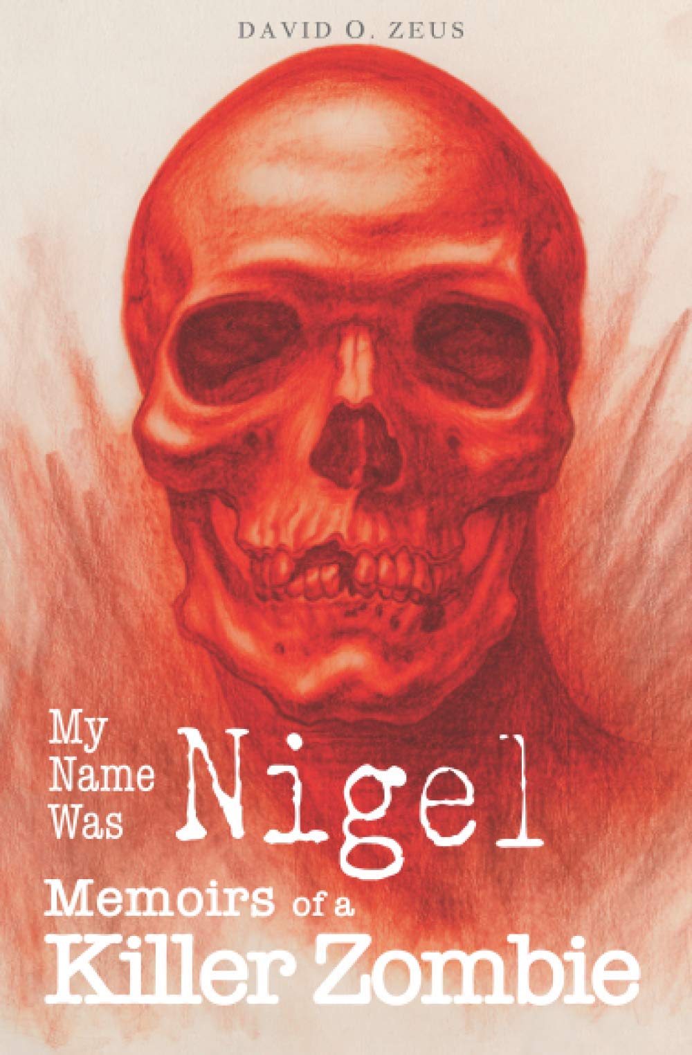 My Name Was Nigel: Memoirs of a Killer Zombie,Used