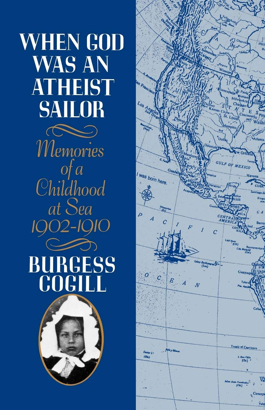 When God Was An Atheist Sailor: Memories Of A Childhood At Sea, 19021910,New