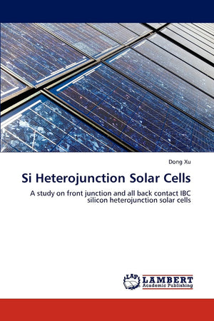 Si Heterojunction Solar Cells: A study on front junction and all back contact IBC silicon heterojunction solar cells,Used