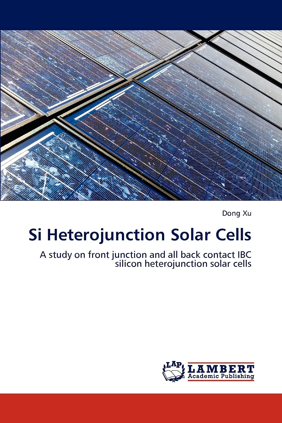 Si Heterojunction Solar Cells: A study on front junction and all back contact IBC silicon heterojunction solar cells,Used