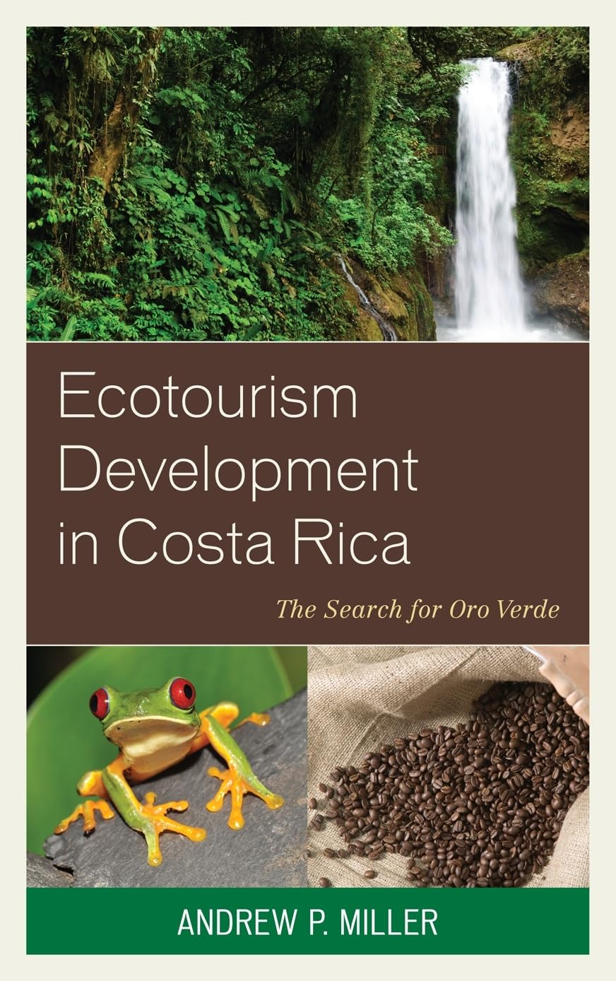 Ecotourism Development in Costa Rica: The Search for Oro Verde,New