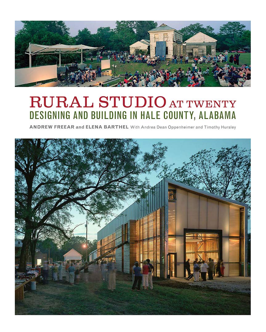 Rural Studio at Twenty: Designing and Building in Hale County, Alabama,Used