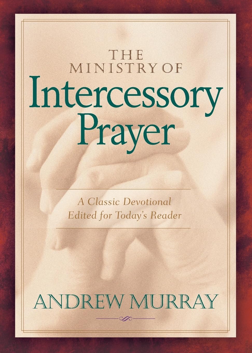 The Ministry of Intercessory Prayer,New