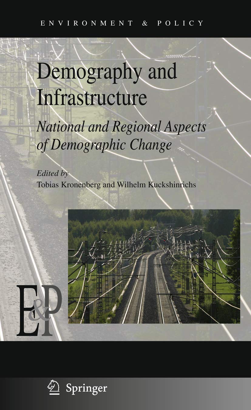 Demography and Infrastructure: National and Regional Aspects of Demographic Change (Environment & Policy, 51),Used