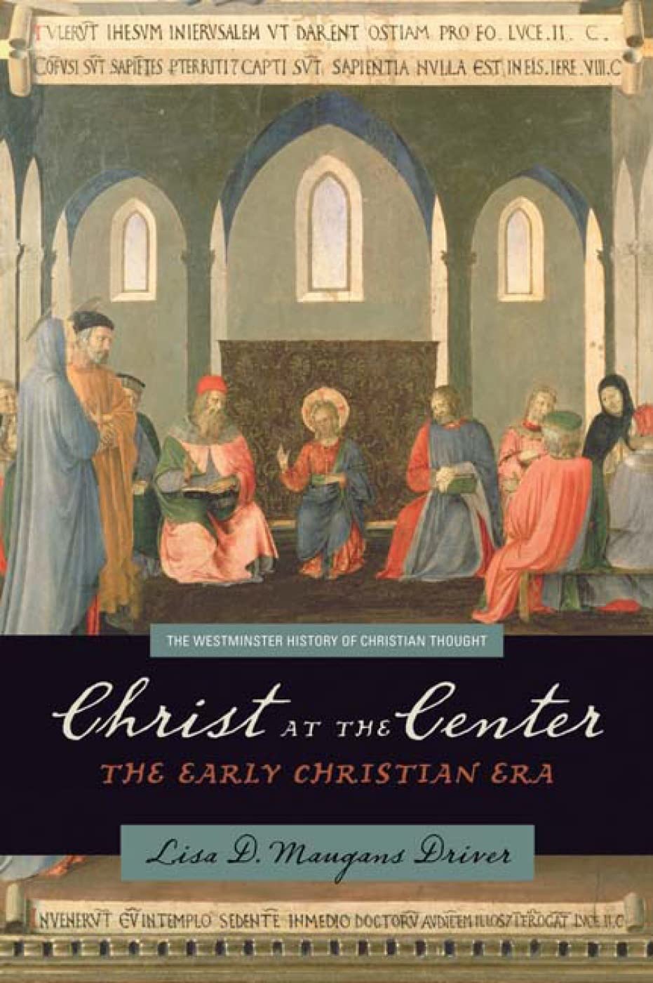 Christ at the Center: The Early Christian Era (The Westminster History of Christian Thought),Used