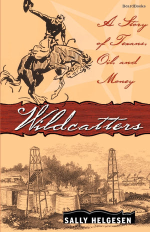 Wildcatters: A Story of Texans, Oil, and Money,Used