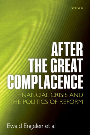 After the Great Complacence: Financial Crisis and the Politics of Reform,Used
