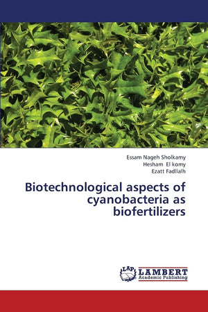 Biotechnological aspects of cyanobacteria as biofertilizers,Used