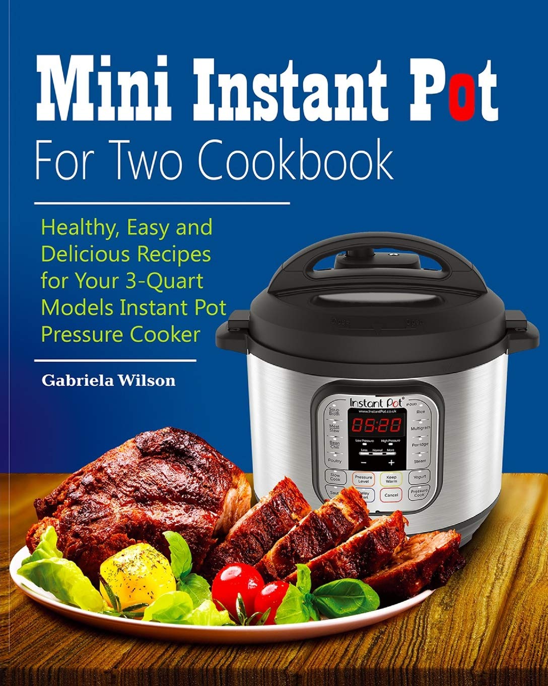 Mini Instant Pot For Two Cookbook: Healthy, Easy and Delicious Recipes for Instant Pot Duo Mini 3 Qt 7in1 Multi Use Programma,Used