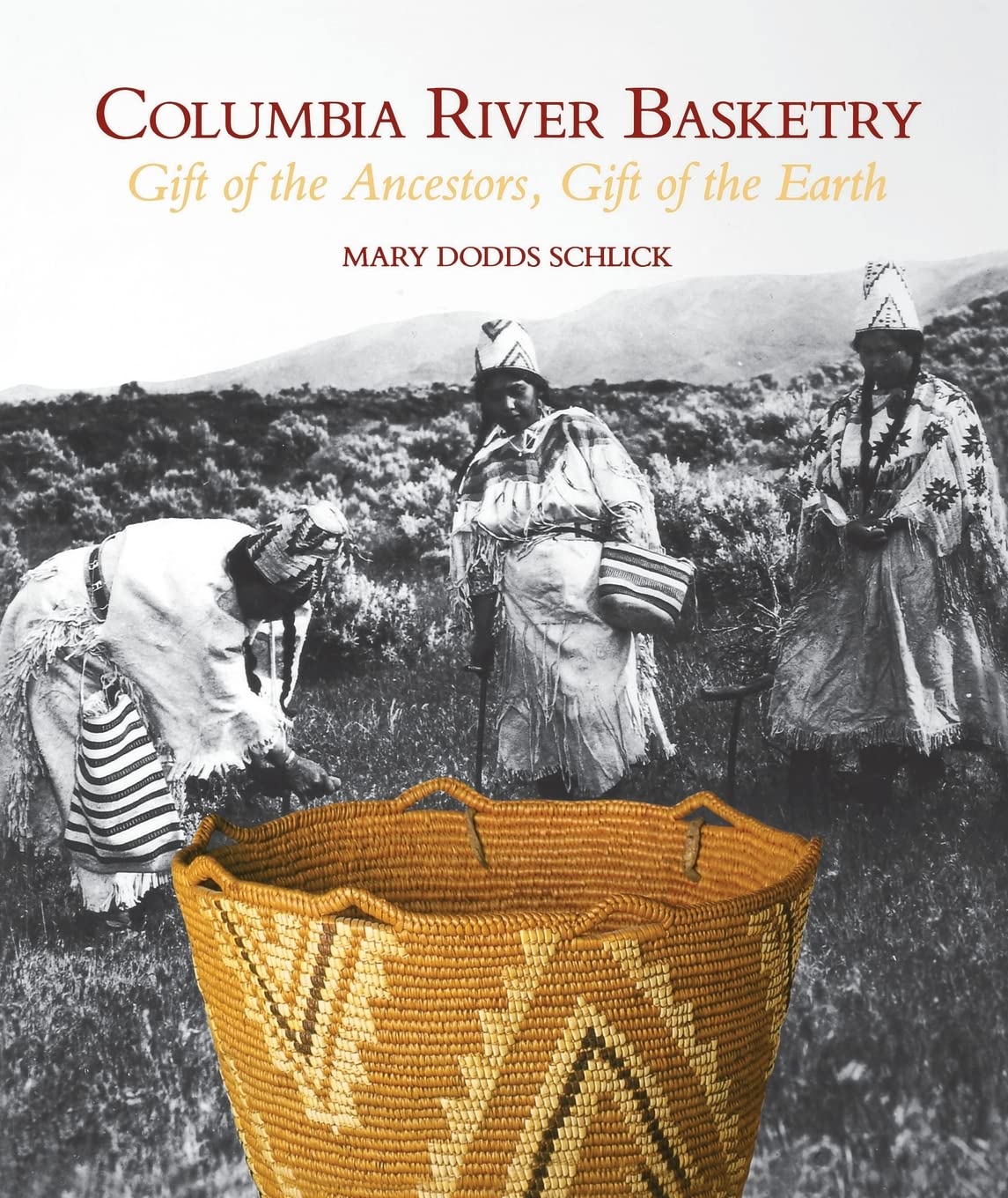 Columbia River Basketry: Gift of the Ancestors, Gift of the Earth (Samuel and Althea Stroum Books xx),Used